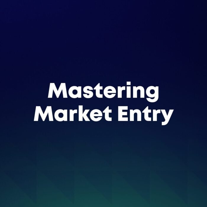 Mastering Market Entry