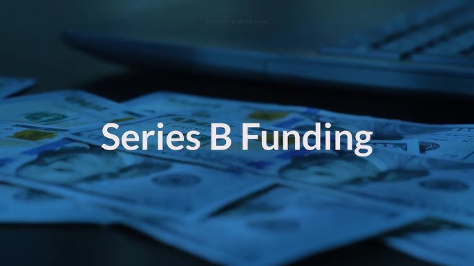 Series B Funding